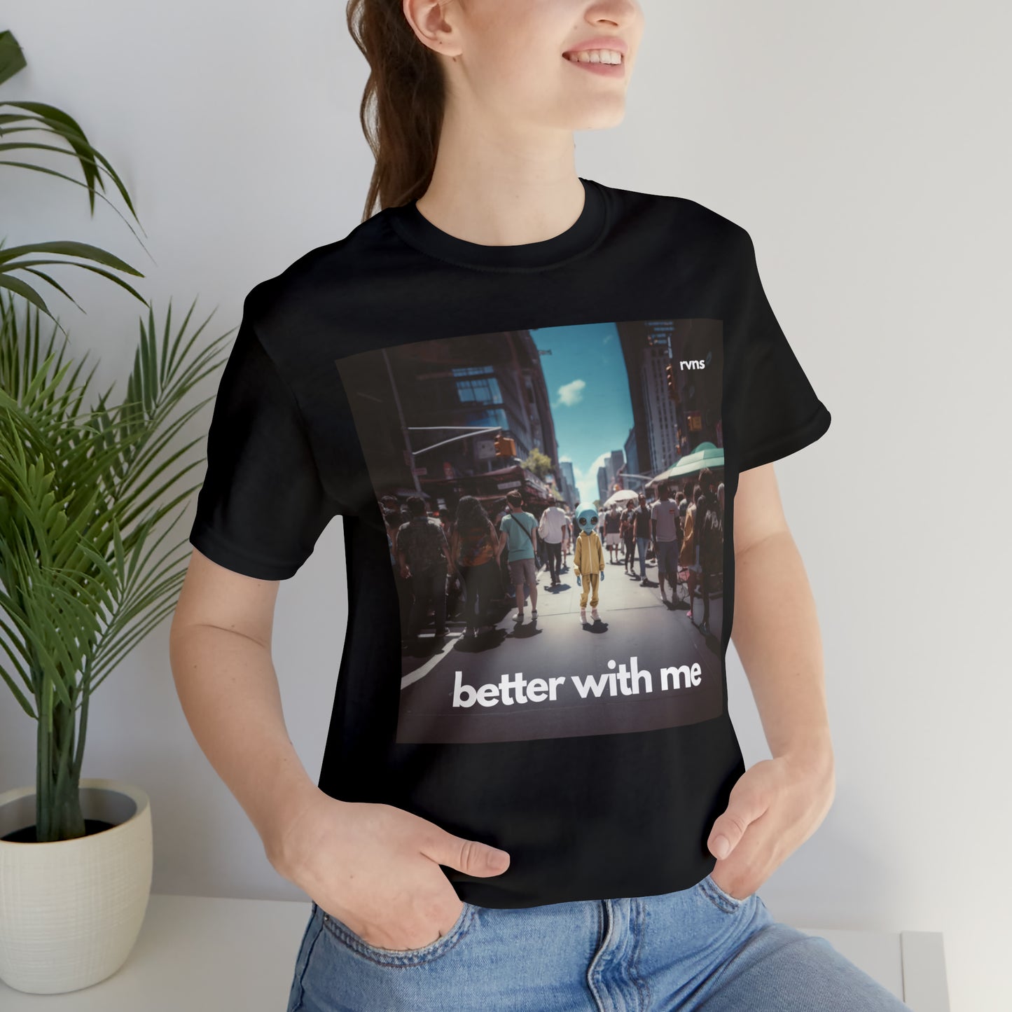 Better With Me by RVNS - Unisex Short Sleeve Tee