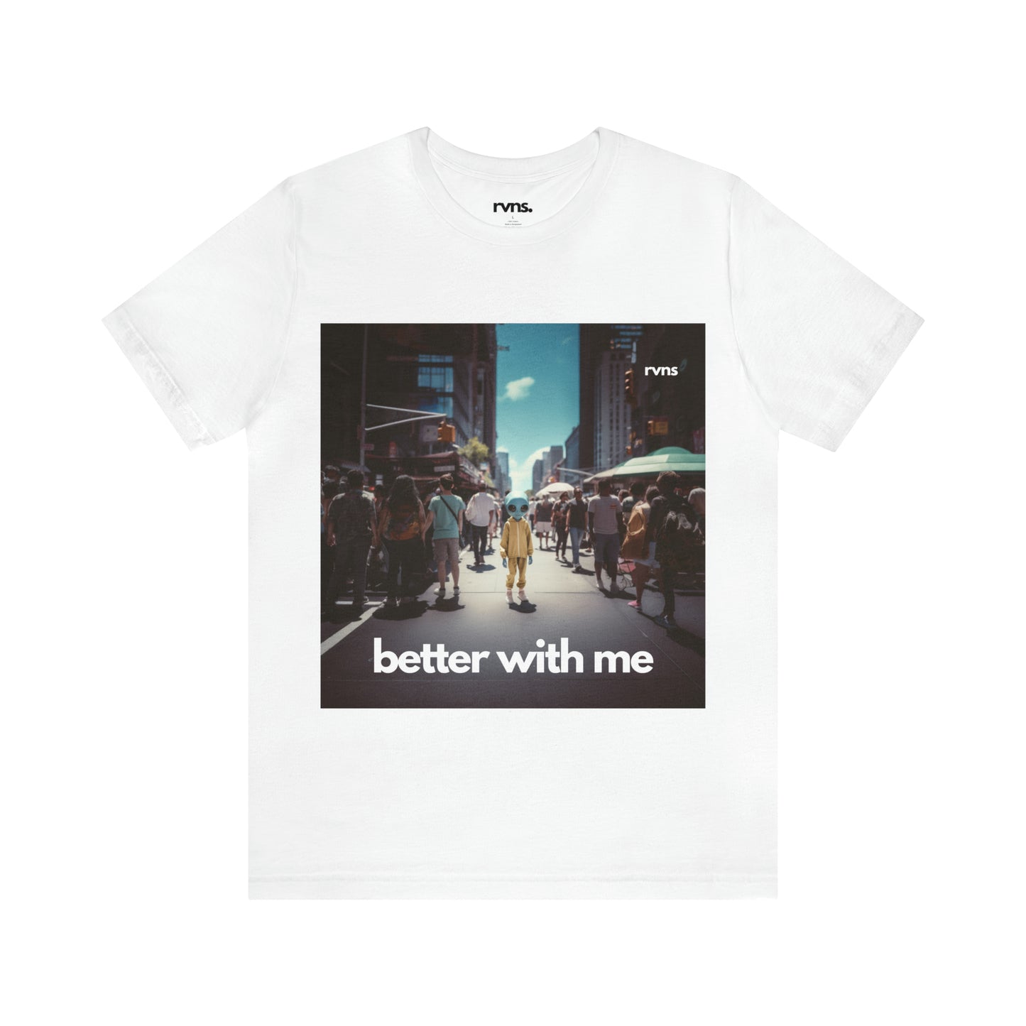 Better With Me by RVNS - Unisex Short Sleeve Tee