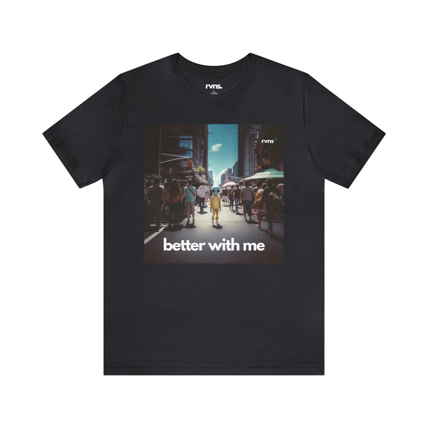 Better With Me by RVNS - Unisex Short Sleeve Tee